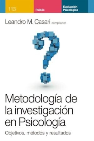 METODOLOGÍA DE LA INVESTIGACIÓN EN PSICOLOGÍA. OBJETIVOS MÉTODOS Y RESULTADOS