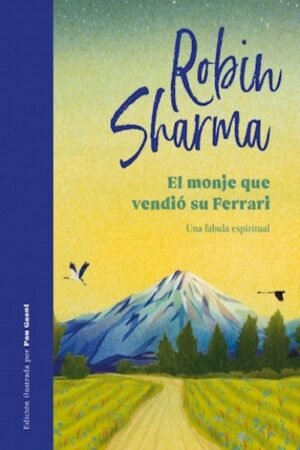 EL MONJE QUE VENDIO SU FERRARI UNA FABULA ESPIRITUAL