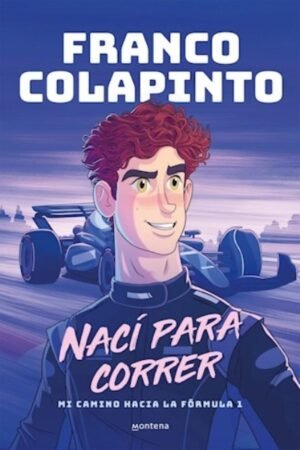 NACI PARA CORRER MI CAMINO HACIA LA FORMULA 1