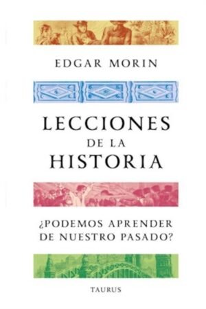 LECCIONES DE HISTORIA. PODEMOS APRENDER DE NUESTRO PASADO?