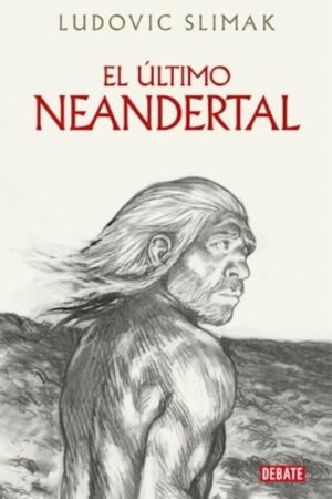 EL ÚLTIMO NEANDERTAL