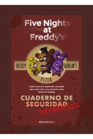 FIVE NIGHTS AT FREDDY S CUADERNO DE SUPERVIVENCIA