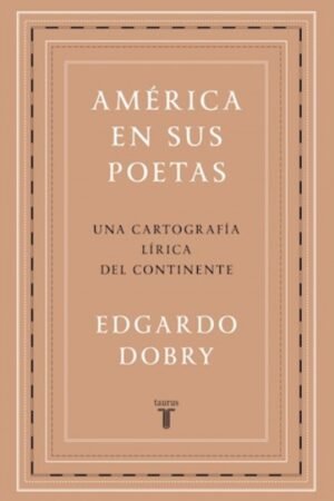 AMERICA EN SUS POETAS UNA CARTOGRAFIA LIRICA DEL CONTINENTE