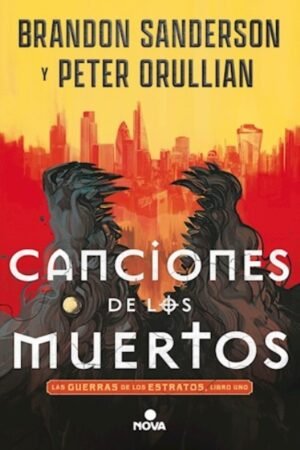 CANCIONES DE LOS MUERTOS. LA GUERRA DE LOS ESTRATOS LIBRO 1
