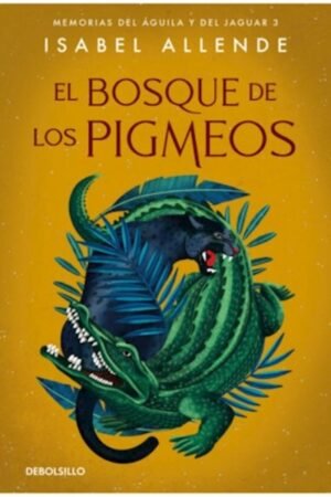 EL BOSQUE DE LOS PIGMEOS. MEMORIAS DEL AGUILA Y DEL JAGUAR 3