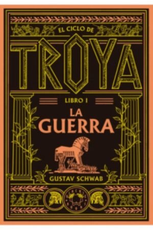 CICLO DE TROYA VOL. 1: LA GUERRA