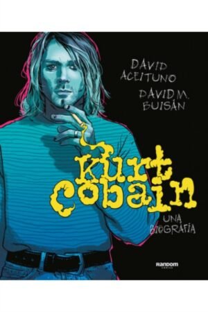 KURT COBAIN. UNA BIOGRAFIA