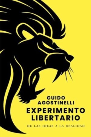 EXPERIMENTO LIBERTARIO. DE LAS IDEAS A LA REALIDAD