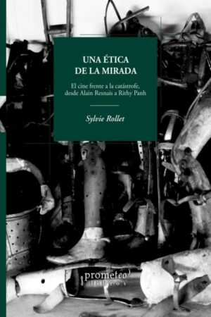UNA ETICA DE LA MIRADA. EL CINE FRENTE  LA CATASTROFE