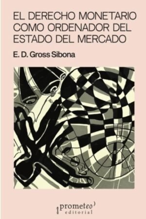 DERECHO MONETARIO COMO ORDENADOR DEL ESTADO DEL MERCADO