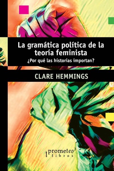GRAMATICA POLITICA DE LA TEORIA FEMINISTA LA
