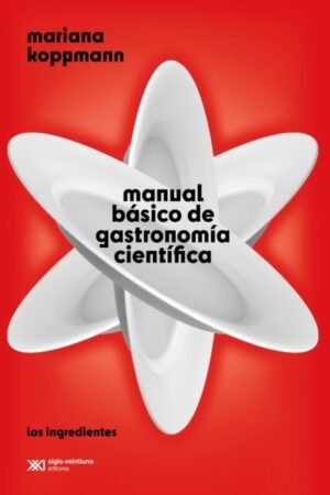 MANUAL BASICO DE GASTRONOMIA CIENTIFICA. LOS INGREDIENTES