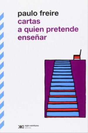 CARTAS A QUIEN PRETENDE ENSEÑAR