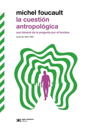 CUESTION ANTROPOLOGICA UNA HISTORIA DE LA PREGUNTA POR EL HOMBRE LA