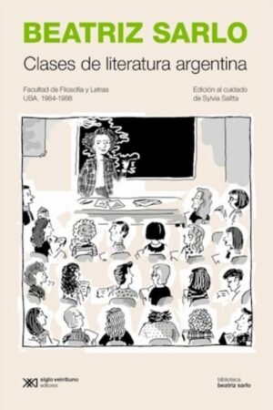 CLASES DE LITERATURA ARGENTINA. FACULTAD DE FILOSOFIA Y LETRAS (UBA) 1984-1988