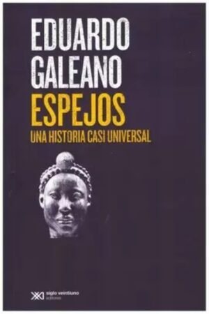 ESPEJOS. UN HISTORIA CASI UNIVERSAL