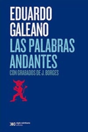 LAS PALABRAS ANDANTES CON GRABADOS DE J. BORGES