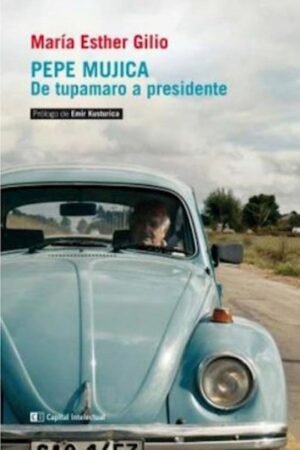 PEPE MUJICA DE TUPAMARO A PRESIDENTE