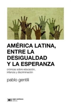 AMÉRICA LATINA ENTRE LA DESIGUALDAD Y LA ESPERANZA