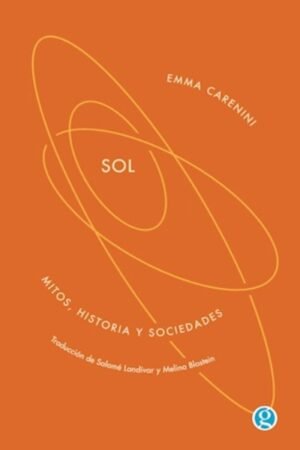 SOL. MITOS HISTORIAS Y SOCIEDADES