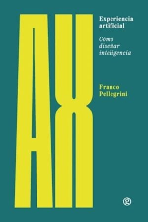 EXPERIENCIA ARTIFICIAL COMO DISEÑAR INTELIGENCIA
