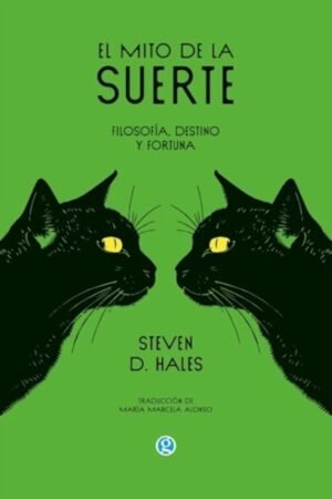 EL MITO DE LA SUERTE. FILOSOFIA DESTINO Y FORTUNA