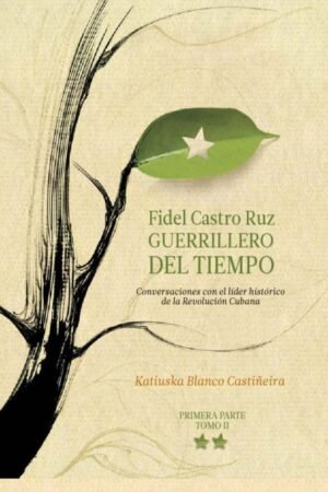 FIDEL CASTRO RUZ GUERRILLERO DEL TIEMPO