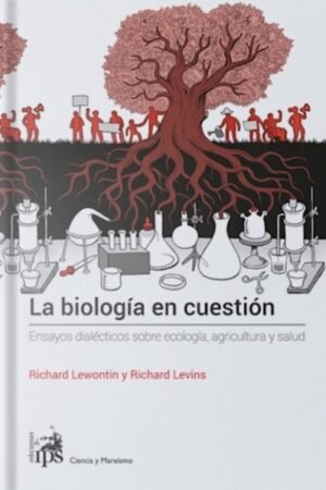 BIOLOGIA EN CUESTION. ENSAYOS DIALECTICOS SOBRE ECOLOGIA AGRICULTURA Y SALUD LA
