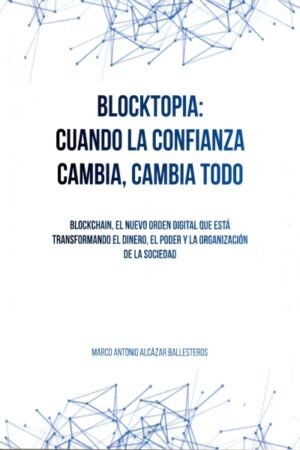BLOCKTOPIA: CUANDO LA CONFIANZA CAMBIA CAMBIA TODO