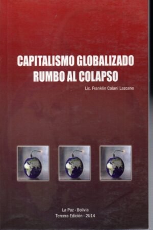 CAPITALISMO GLOBALIZADO RUMBO AL COLAPSO