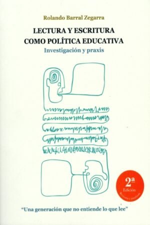 LECTURA Y ESCRITURA COMO POLÍTICA EDUCATIVA. INVESTIGACION Y PRAXIS