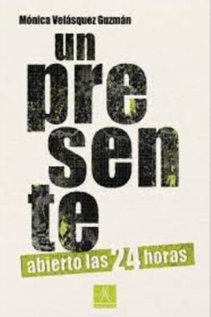 UN PRESENTE ABIERTO LAS 24 HORAS