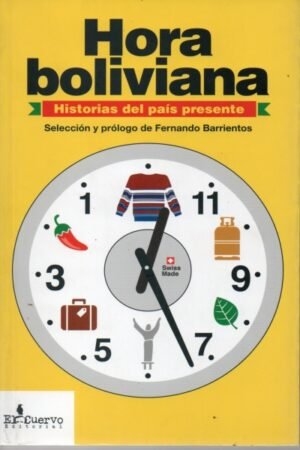 HORA BOLIVIANA HISTORIAS DEL PAIS PRESENTE