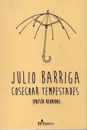 COSECHAR TEMPESTADES (POESIA REUNIDA)