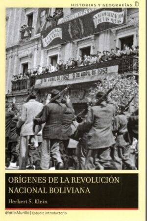 ORIGENES DE LA REVOLUCION NACIONAL BOLIVIANA