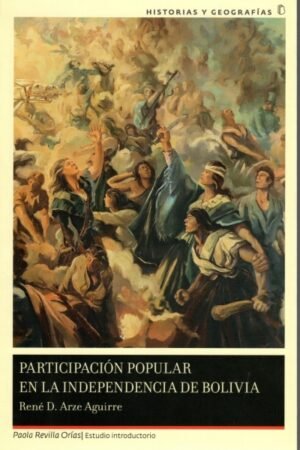 PARTICIPACION POPULAR EN LA INDEPENDENCIA DE BOLIVIA