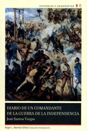 DIARIO DE UN COMANDANTE DE LA GUERRA DE LA INDEPENDENCIA