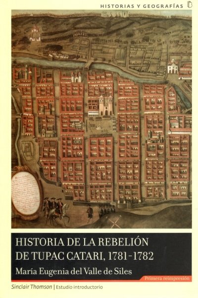 HISTORIA DE LA REBELIÓN DE TUPAC CATARI 1781 - 1782
