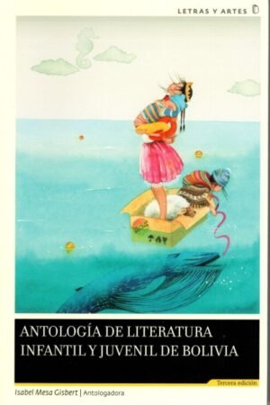 ANTOLOGIA DE LITERATURA INFANTIL Y JUVENIL DE BOLIVIA