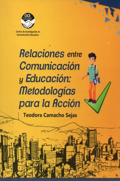 RELACIONES ENTRE COMUNICACION Y EDUCACION: METODOLOGIAS PARA LA ACCION