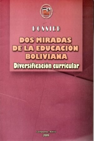 DOSSIER DOS MIRADAS DE LA EDUCACION BOLIVIANA