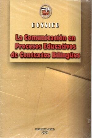 DOSSIER LA COMUNICACION EN PROCESOS EDUCATIVOS DE CONTEXTO BILINGUE