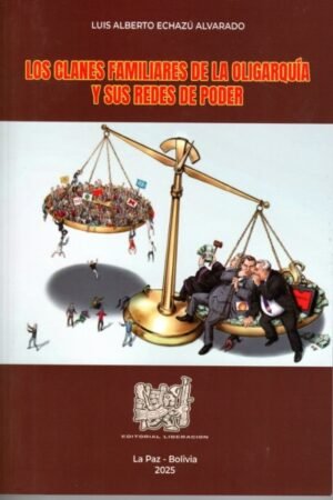 LOS CLANES FAMILIARES DE LA OLIGARQUÍA Y SUS REDES DE PODER
