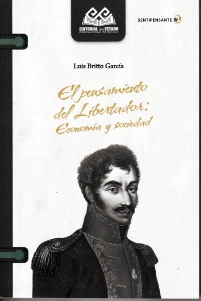 EL PENSAMIENTO DEL LIBERTADOR: ECONOMIA Y SOCIEDAD