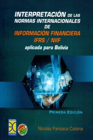 INTERPRETACION DE LAS NORMAS INTERNACIONALES DE INFORMACION FINANCIERA IFRS / NIIF APLICADA PARA BOLIVIA