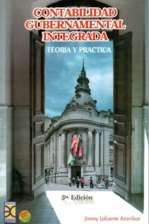 CONTABILIDAD GUBERNAMENTAL INTEGRADA. TEORIA Y PRACTICA