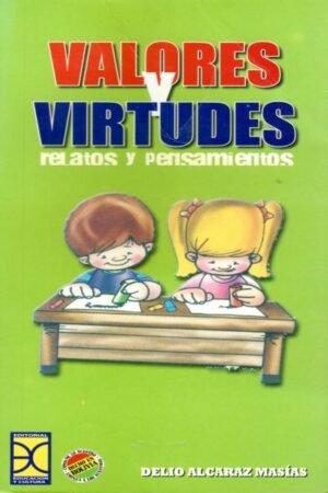 VALORES Y VIRTUDES RELATOS Y PENSAMIENTOS