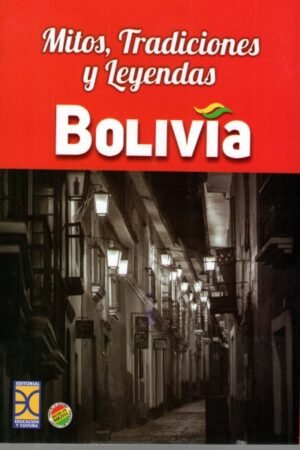MITOS TRADICIONES Y LEYENDAS BOLIVIA