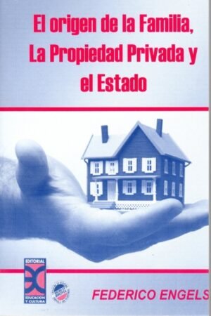 ORIGEN DE LA FAMILIA LA PROPIEDAD PRIVADA Y EL ESTADO EL