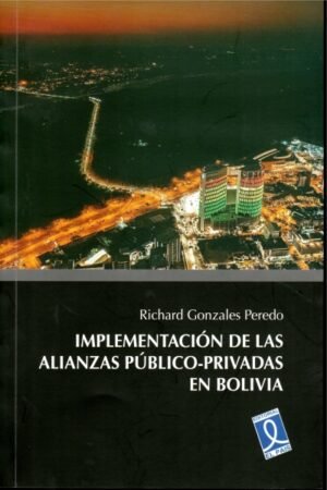 IMPLEMENTACIÓN DE LAS ALIANZAS PÚBLICO-PRIVADAS EN BOLIVIA